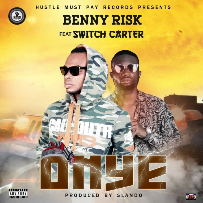 Benny Risk Ft. Switch Carter - Onye
