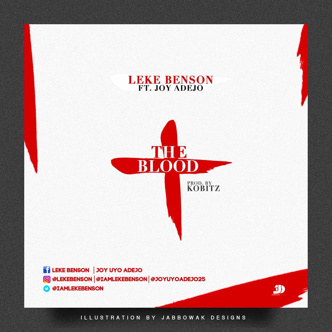 Leke Benson ft. Joy Adejo - The Blood (Prod. Kobitz)