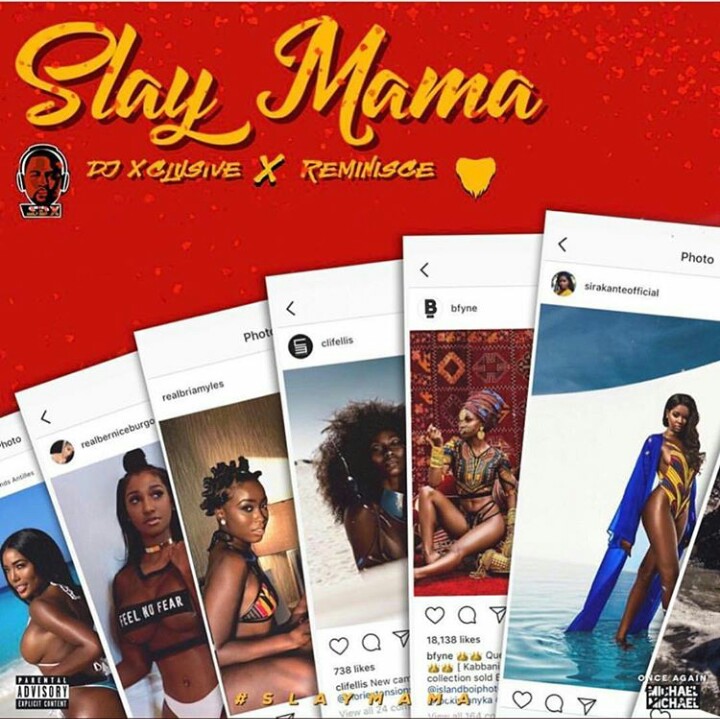 DJ Xclusive Ft. Reminisce – Slay Mama