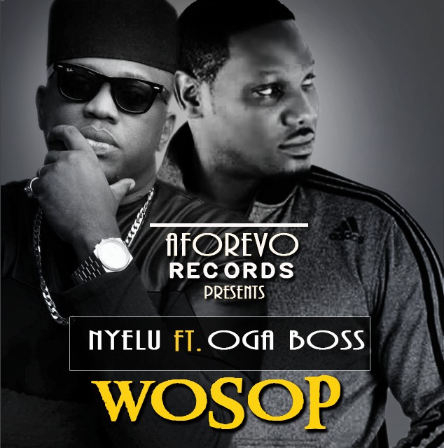 Nyelu - Wosop Ft Oga Boss