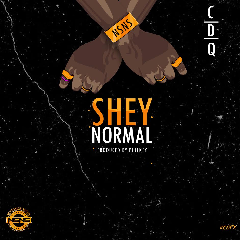 CDQ - Shey Normal (Prod. Philkeyz)