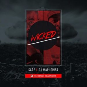 DJ Maphorisa & Sarz Wicked 