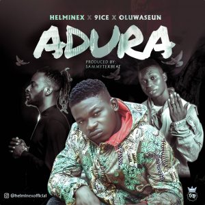 Helmines Ft 9ice OluwaseunKobbe - Adurah