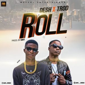 Desh - Roll Ft. Trod (Prod. By DRT) 