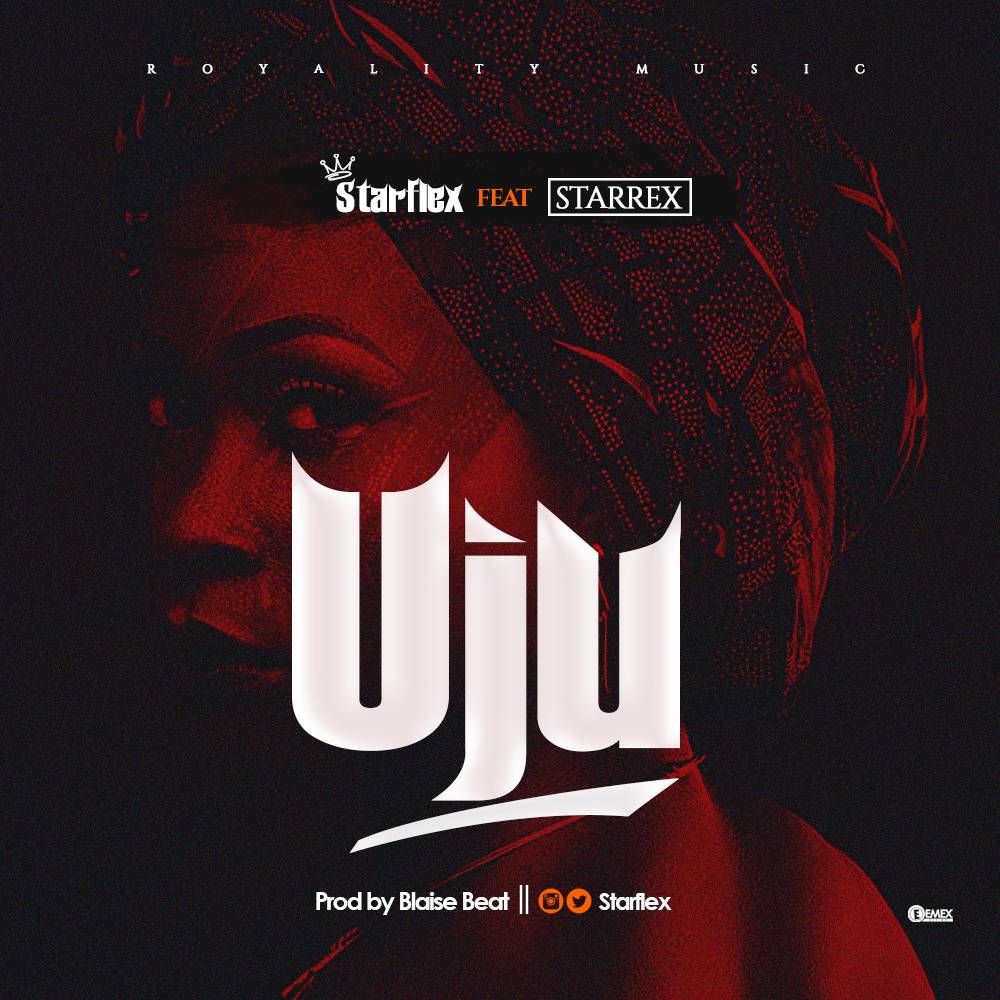 Starflex ft Starrex - Uju