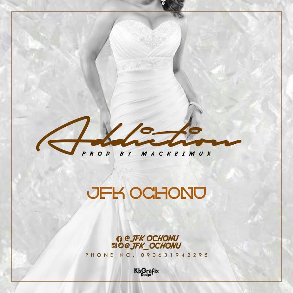 JFK Ochonu - Addiction
