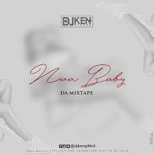 MIXTAPE: DJ Ken - Nwa Baby Mix