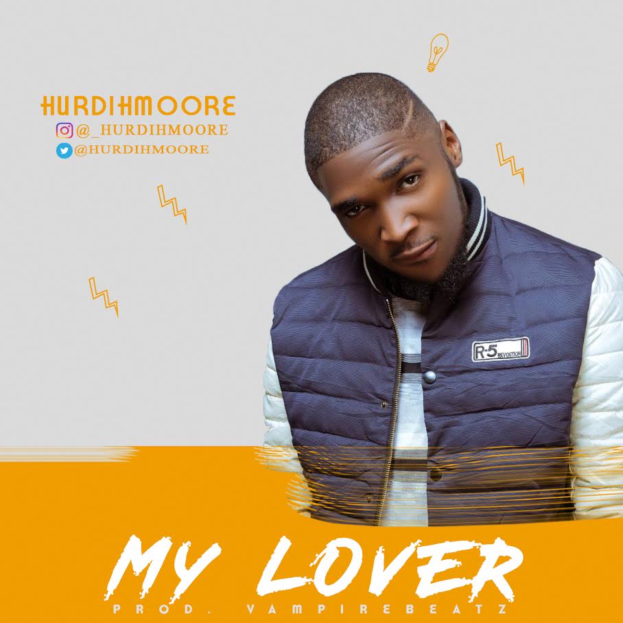 Hurdihmoore - My Lover (Prod. By Vampire Beatz)