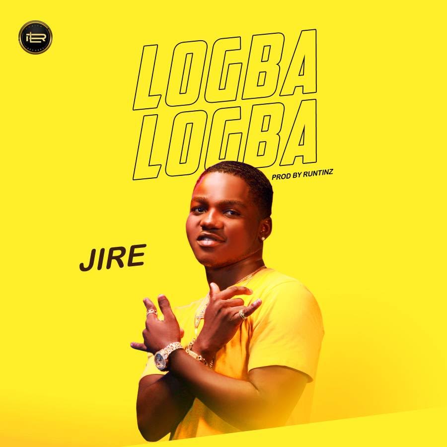 Jire – Logba Logba (Prod. By Runtinz)