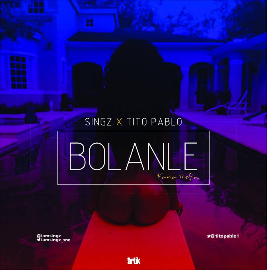 Singz X Tito Pablo - Bolanle (Kana Refix)