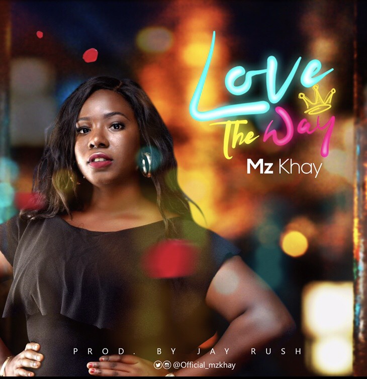 Mz Khay - Love The Way