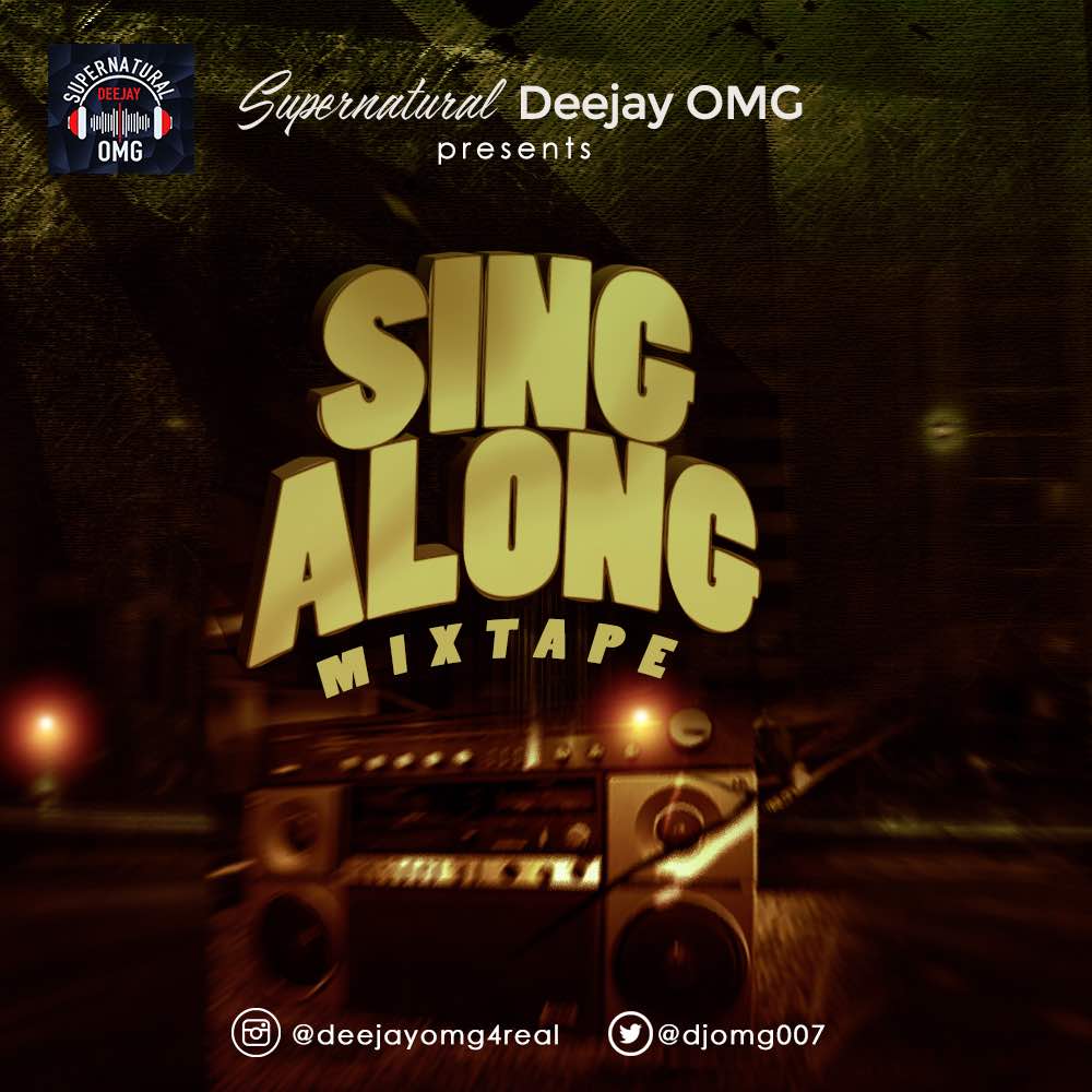 MIXTAPE: Dj OMG – Sing Along
