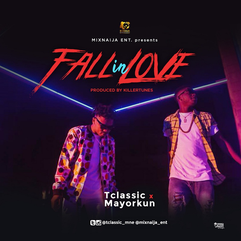 T Classic Ft Mayorkun - Fall In Love (Prod By Killertunes)