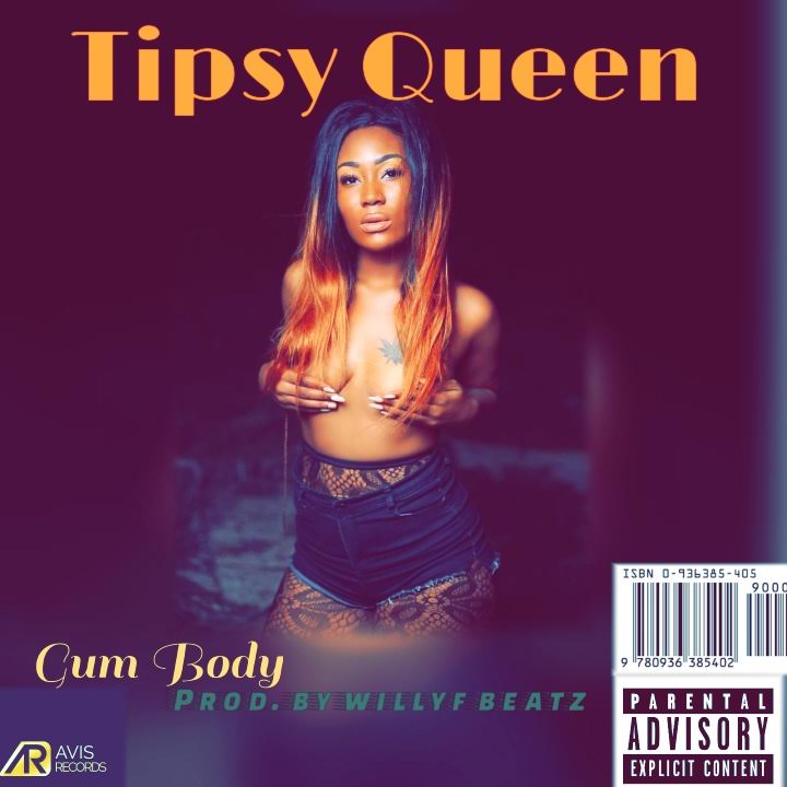 Tipsy Queen - Gum Body (Prod. Willy F)
