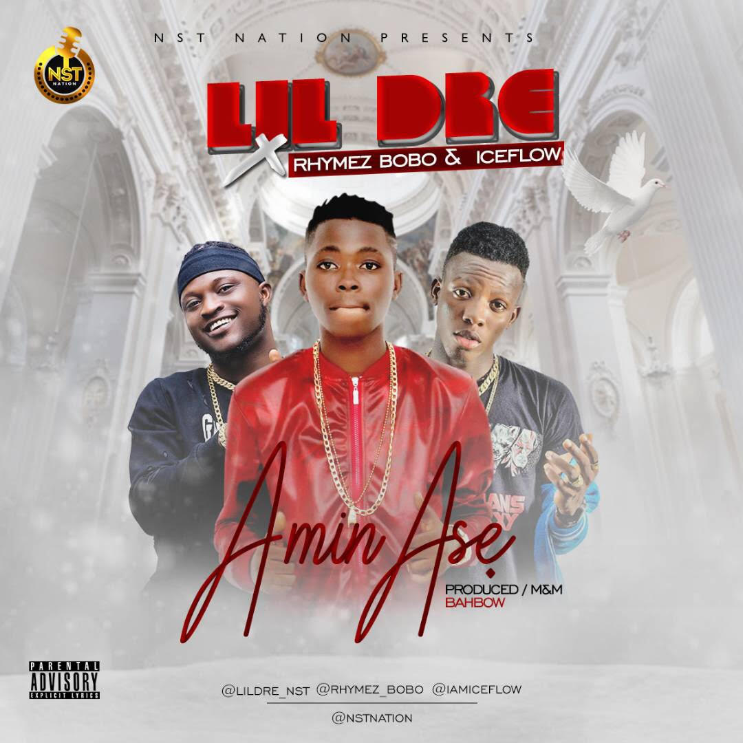 Lil Dre ft Iceflow & Rhymez Bobo – Amin Ase