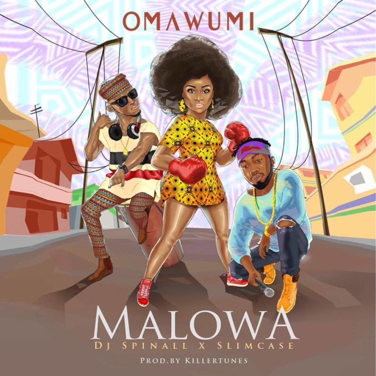 Omawumi – Malowa ft. Slimcase & DJ Spinall
