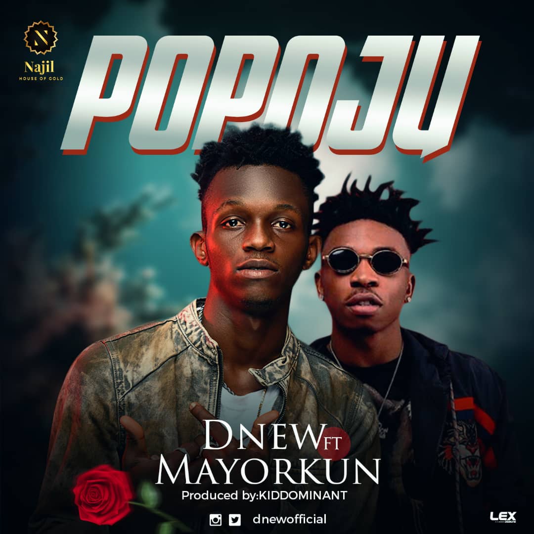 D'New - Popoju ft. Mayorkun (Prod. by Kiddominant)