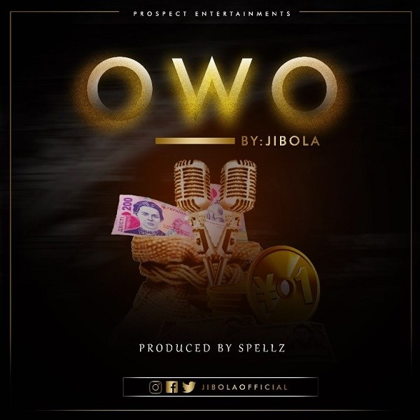 Jibola – Owo (Prod. Spellz)