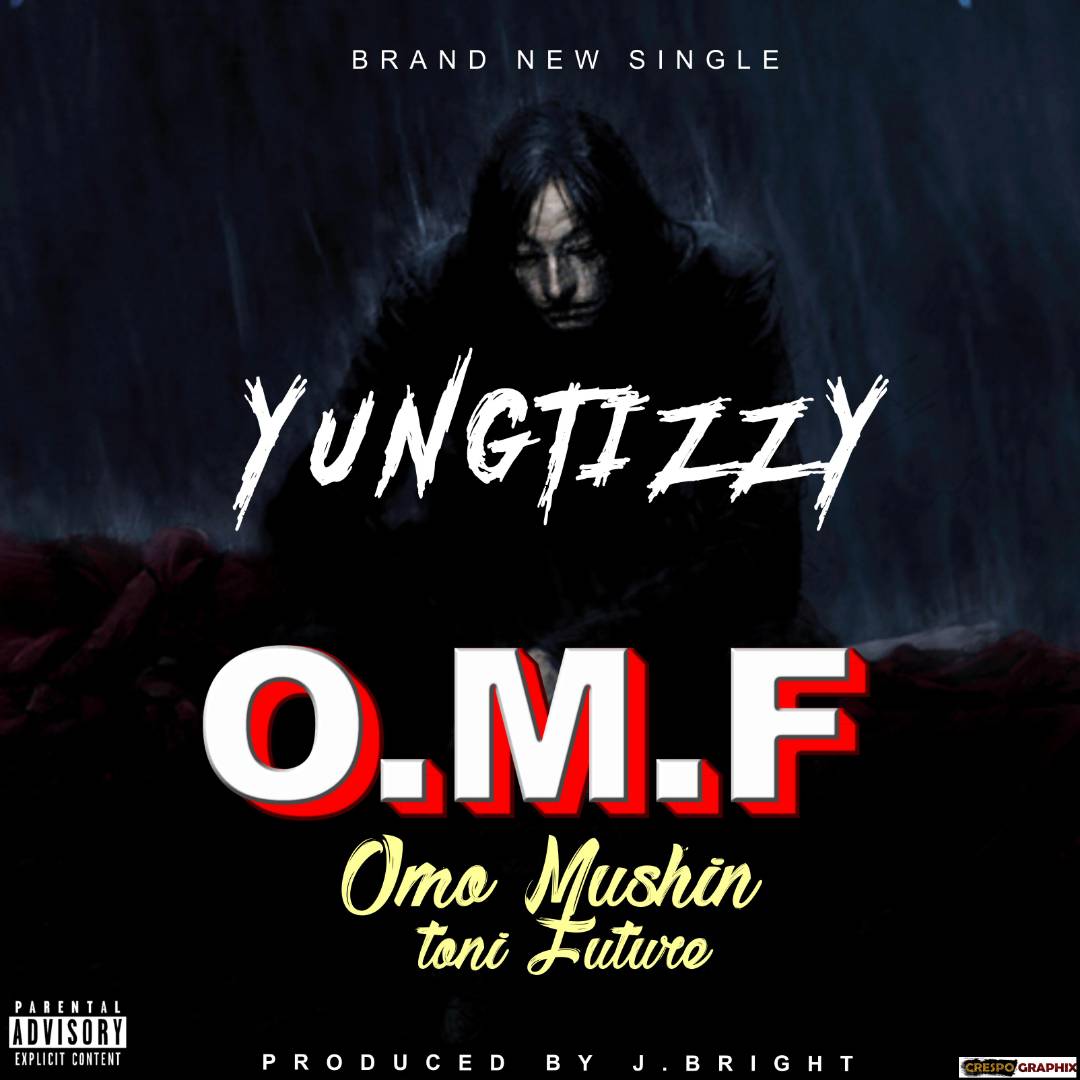 Yung Tizzy - Omo Mushin Toni Future