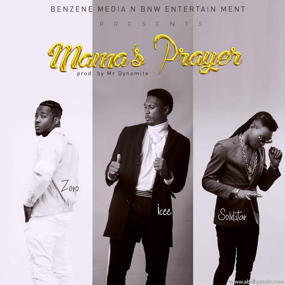 Solid Star x Zoro x Icee - Mama's Prayer (Prod By Mr Dynamite)
