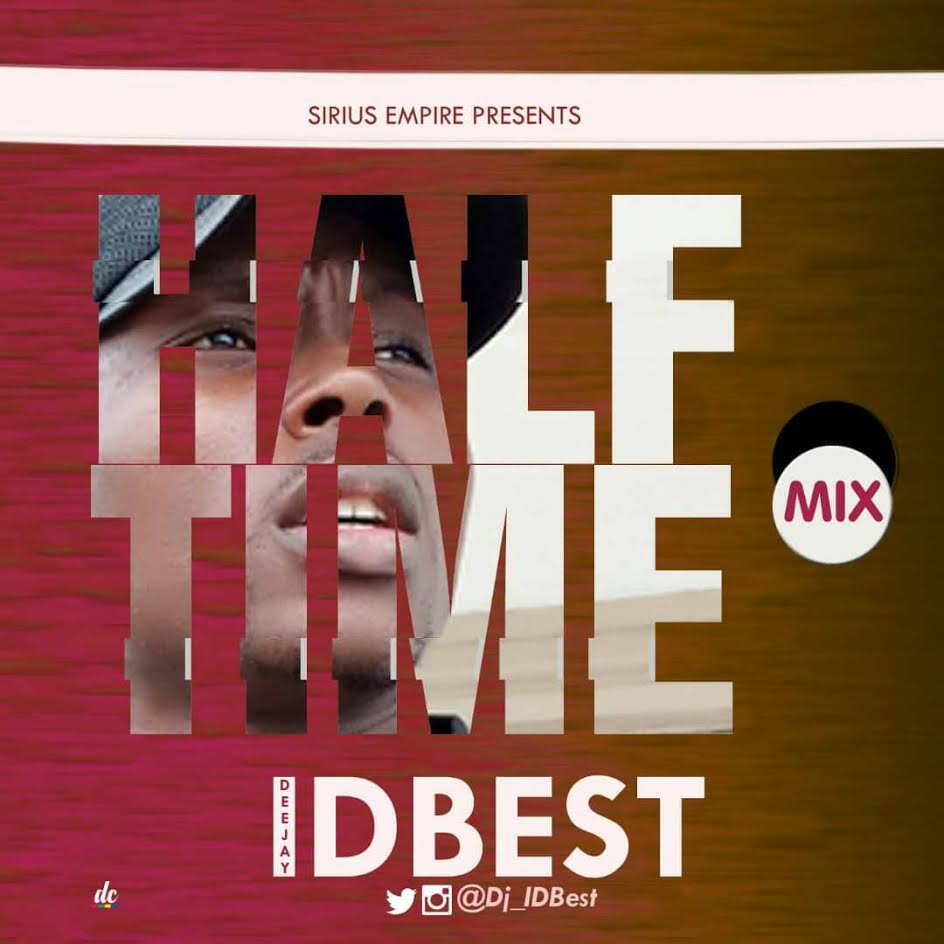 MiXTAPE: DJ IDBest - Half Time