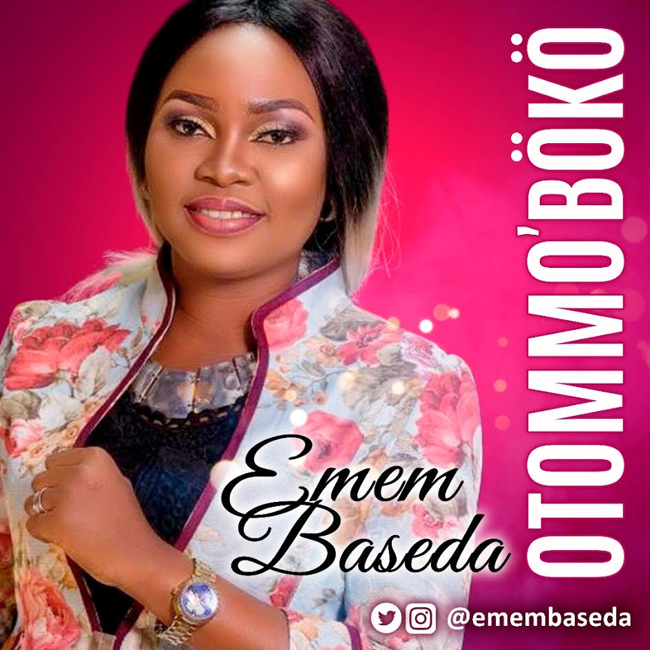GOSPEL MUSIC: Emem Baseda - Otommo' Boko
