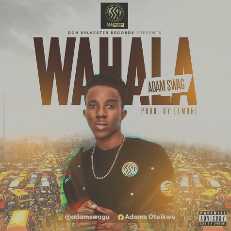 Adam Swag - Wahala (Prod By Elmore)