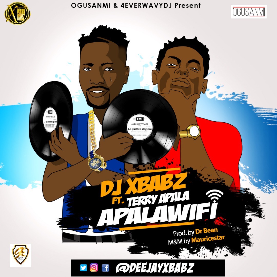 Dj Xbabz ft.Terry Apala - Apala Wi-Fi