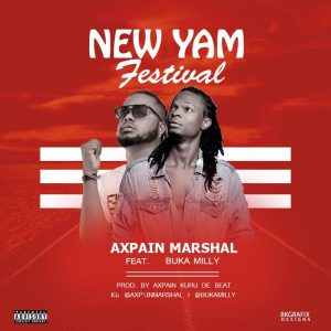 Axpain Marshal ft. Buka Milly - New Yam festival