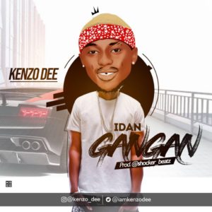 Kenzo Dee – Idan Gangan 