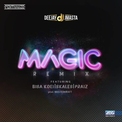 DJ J Masta – Magic (Remix) ft. Bisa Kdei, Skales & Praiz