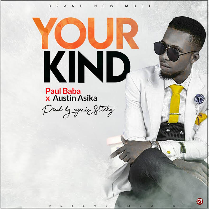 Gospel Music: Paul Baba - Your Kind Ft. Austin Asika