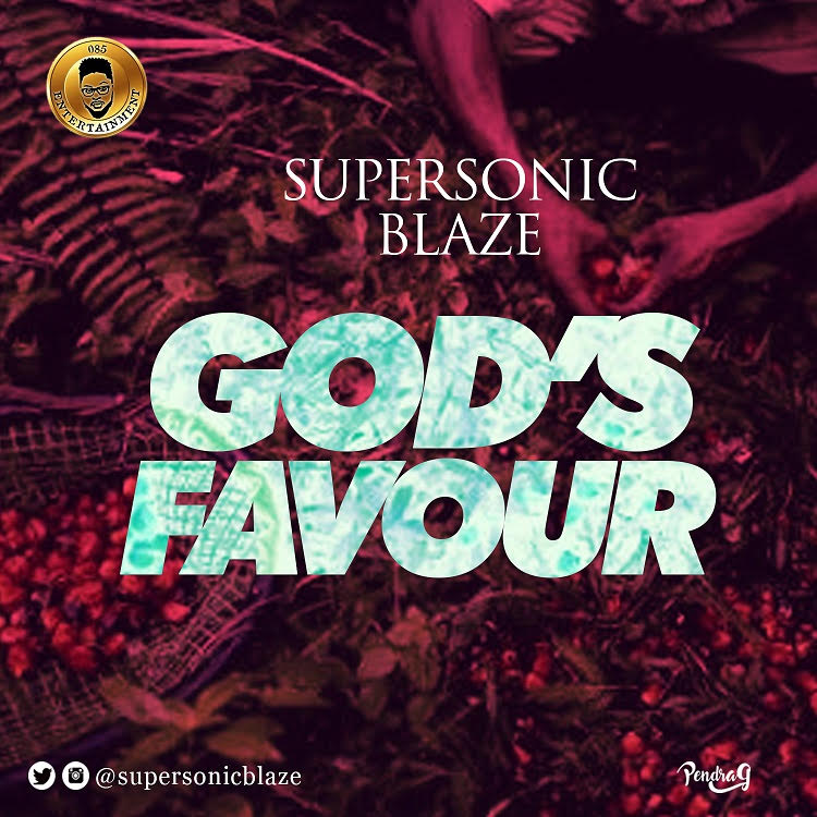 Gospel Music: Supersonic Blaze - God's Favour
