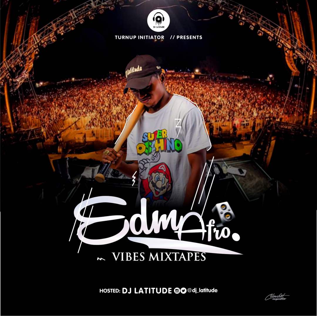 Dj Latitude - Edm Afro Vibes Mix