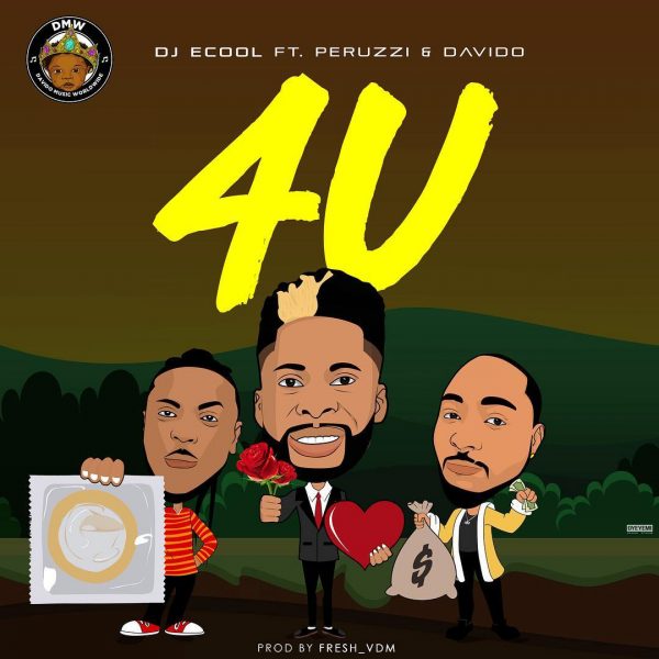 DJ Ecool â 4U ft. Peruzzi & Davido