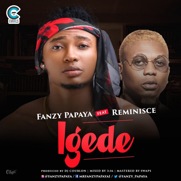 Fanzy Papaya – Igede ft. Reminisce