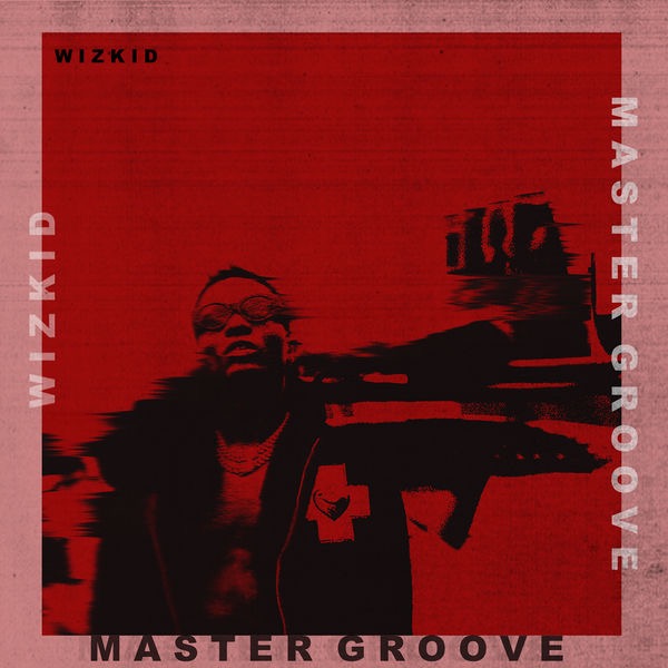 Wizkid â Master Groove