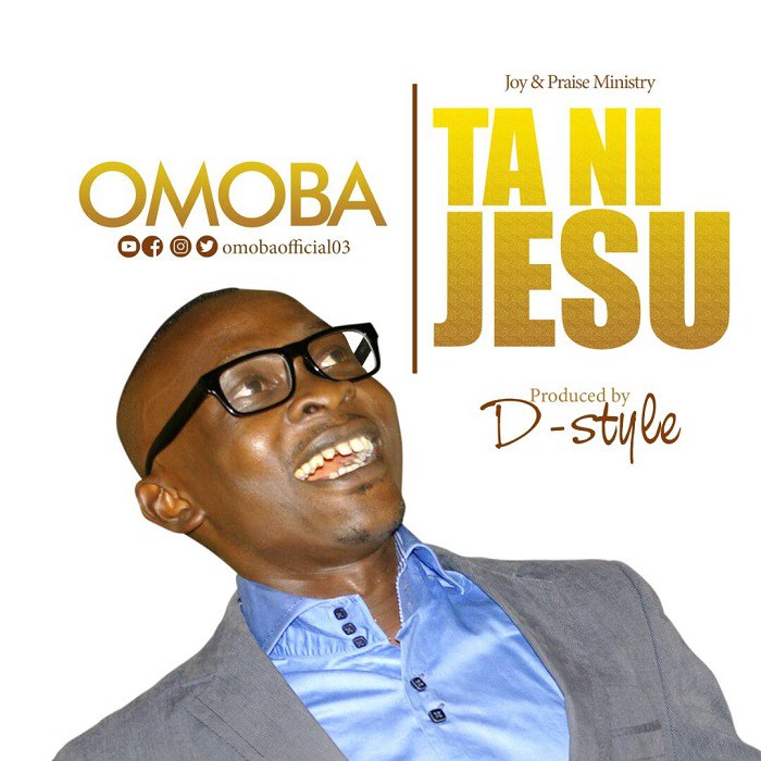 Gospel Music: Omoba – Tani Jesu