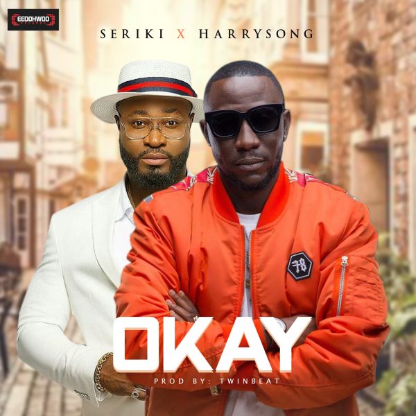 Seriki – Okay ft. Harrysong