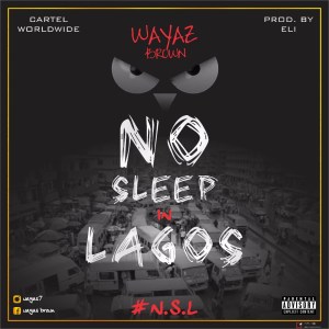 Download MUSIC: Wayaz Brown â No Sleep In Lagos IMG 20181101 WA0006 300x300 mp3 mp4 GurusFiles.Com.Ng