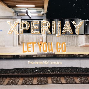 Xperijay - Let You Go