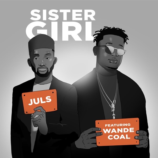 Juls – Sister Girl ft. Wande Coal