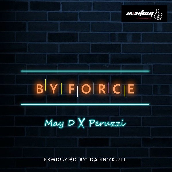 May D – By Force ft. Peruzzi