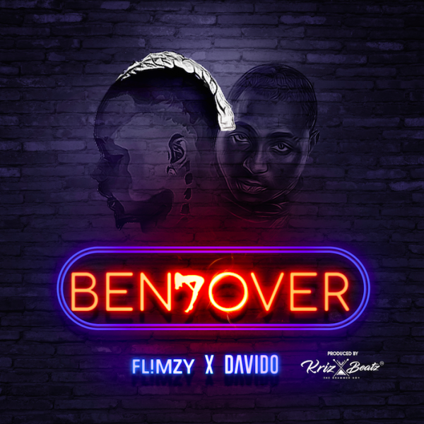 Flimzy ft. Davido - Bend Over (Prod By Krizbeatz)