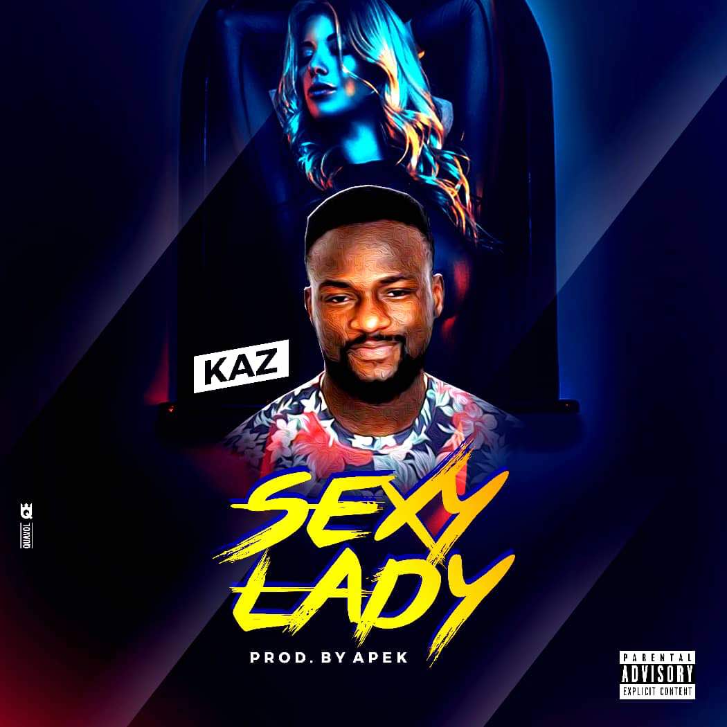 KAZ – Sexy Lady (Prod. Apek)