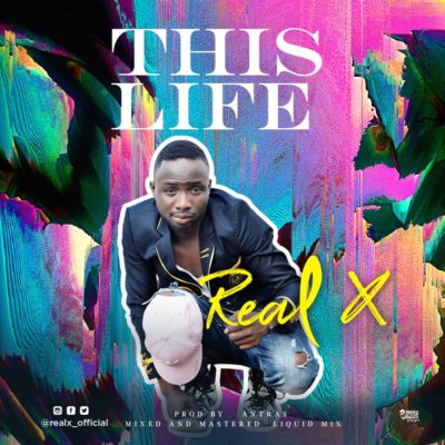 Real X - This Life (Prod By Antras)
