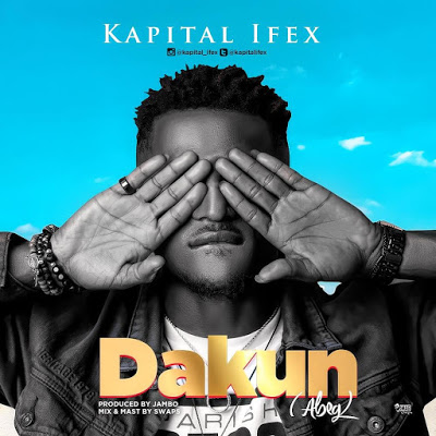 Kapital Ifex - Dakun (Abeg)