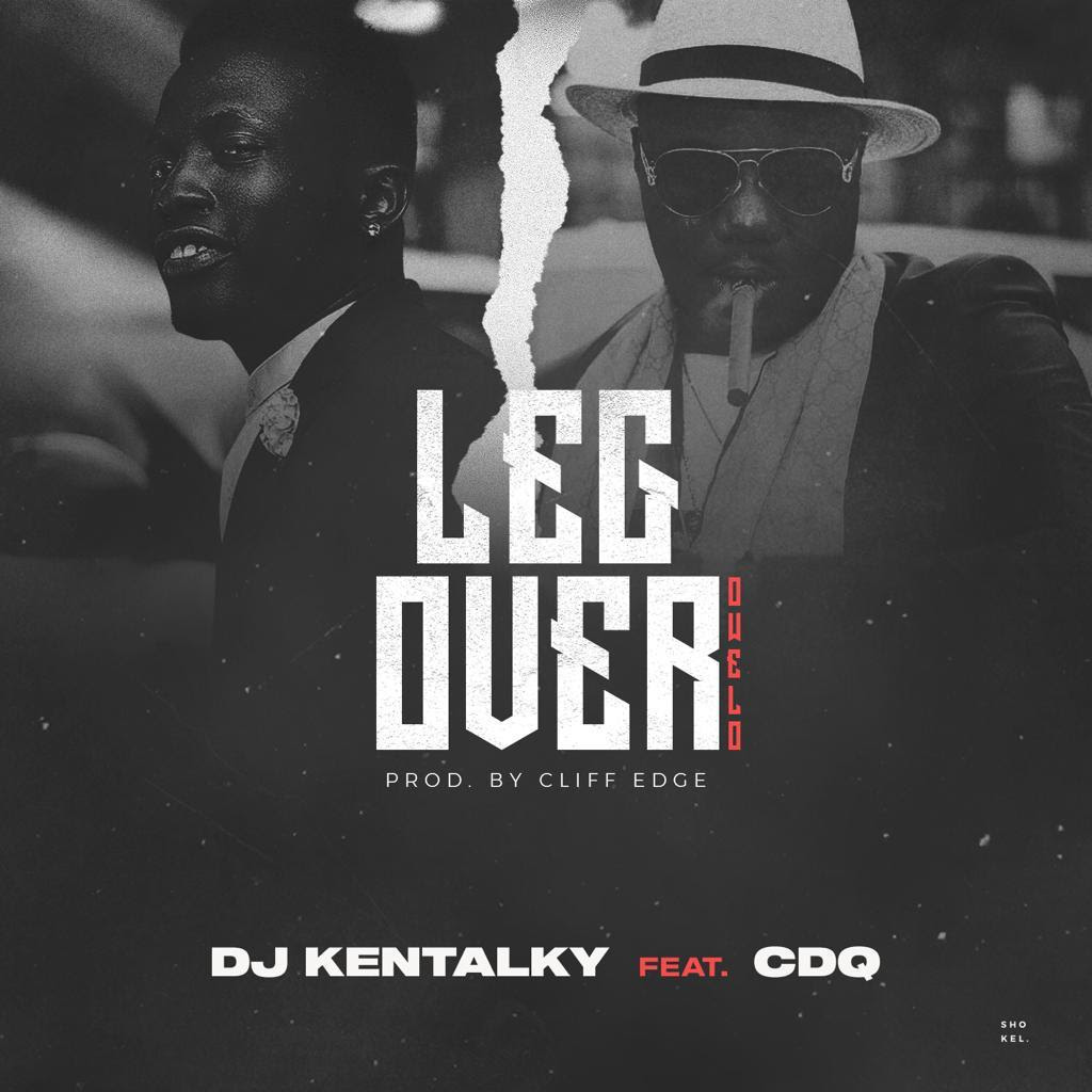 DJ Kentalky & CDQ - Leg Over