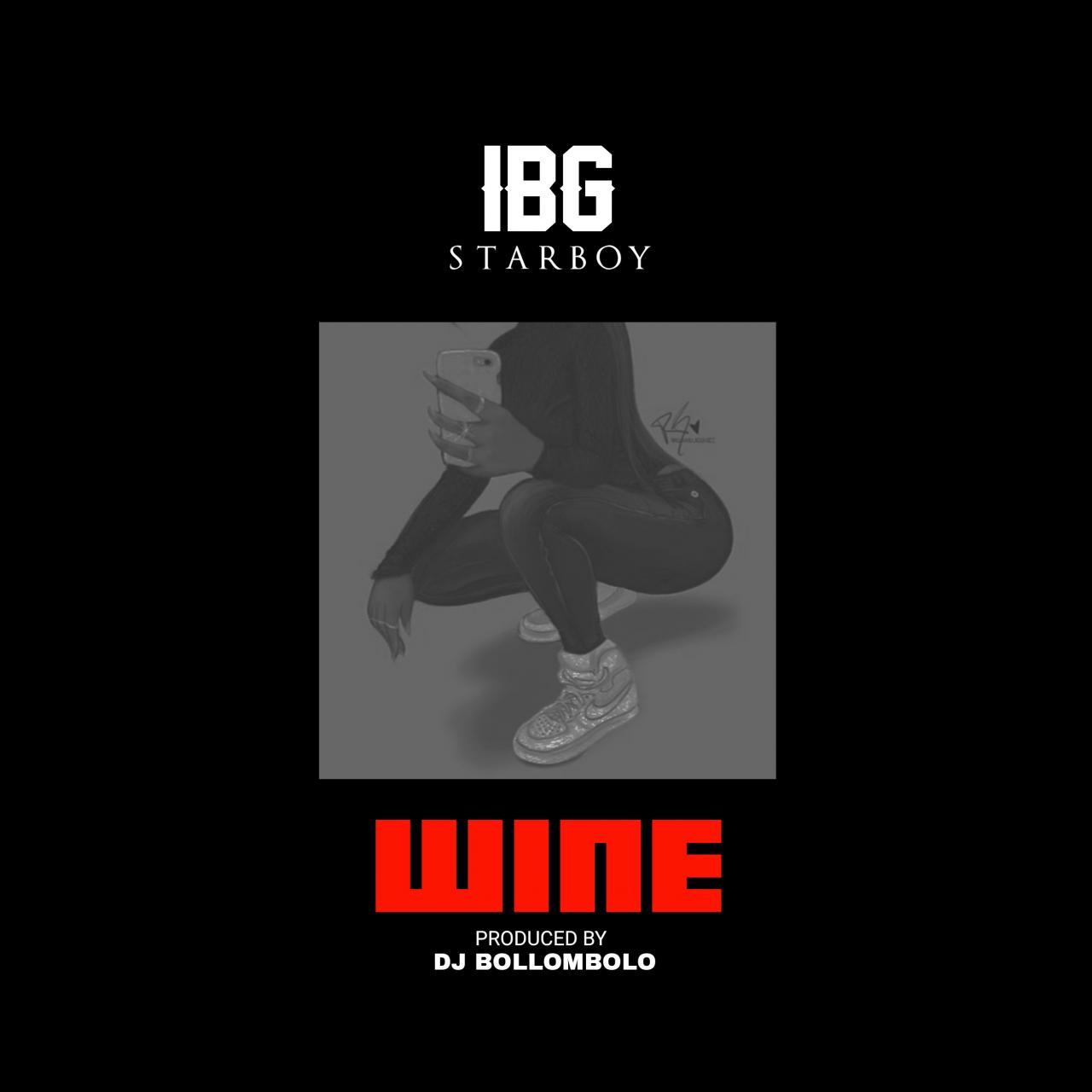 IBG - Wine (Prod. Dj Bollombolo)