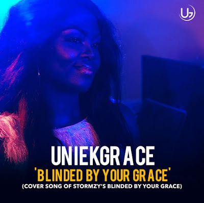 UniekGrace - Blinded By Your Grace